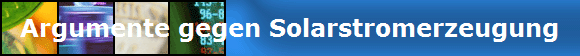 Argumente gegen Solarstromerzeugung