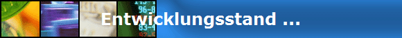 Entwicklungsstand ...