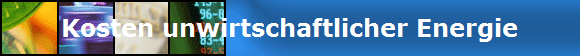 Kosten unwirtschaftlicher Energie