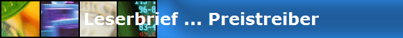 Leserbrief ... Preistreiber