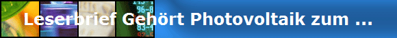 Leserbrief Geh�rt Photovoltaik zum ...