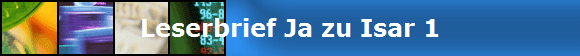 Leserbrief Ja zu Isar 1