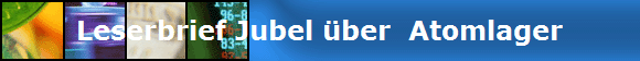 Leserbrief Jubel ber  Atomlager