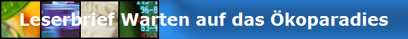 Leserbrief Warten auf das �koparadies