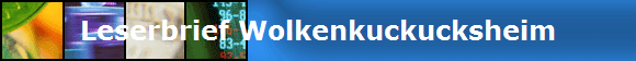Leserbrief Wolkenkuckucksheim