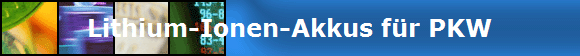 Lithium-Ionen-Akkus fr PKW