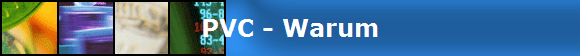 PVC - Warum