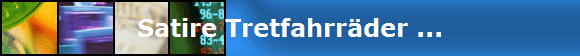 Satire Tretfahrrder ...