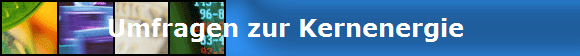 Umfragen zur Kernenergie 