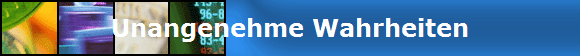 Unangenehme Wahrheiten