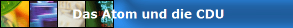  Das Atom und die CDU